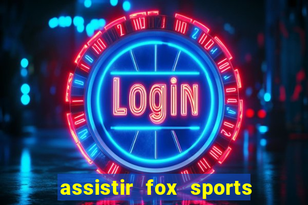 assistir fox sports 2 ao vivo